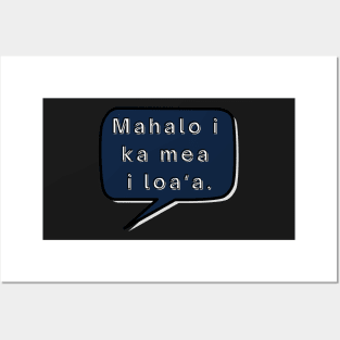 mahalo i ka mea loa‘a. let us be thankful for what we have. ʻōlelo hawaiʻi. hawaiian language. ʻōlelo noʻeau. hawaii sayings Posters and Art